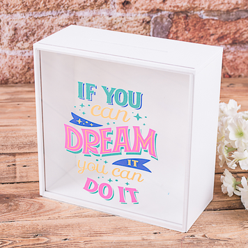 Копилка "If you can dream it you can do it"